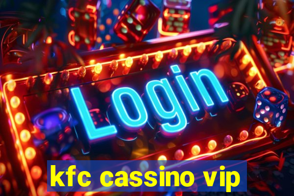 kfc cassino vip